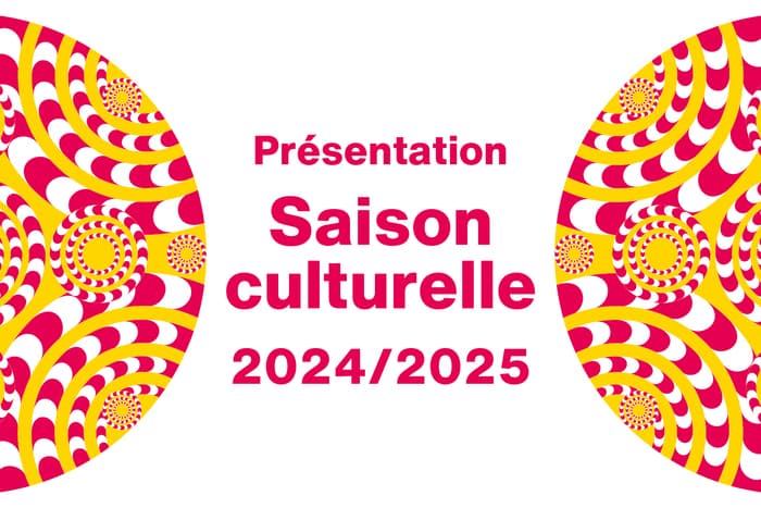 Présentation de la saison culturelle 2024/2025