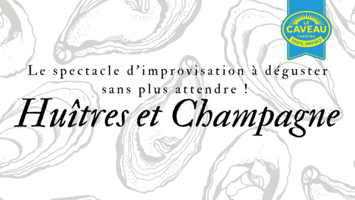 HUÎTRES & CHAMPAGNE | improvisation théâtrale