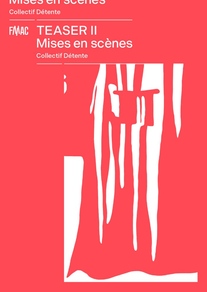 TEASER II: Mises en scènes