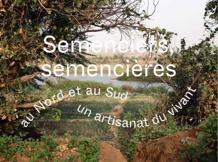 Exposition: Semenciers, semencières – Au Nord et au Sud, un artisanat du vivant