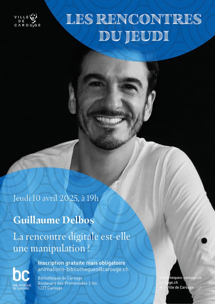 Rencontre du jeudi - Guillaume Delbos : la rencontre digitale est-elle une manipulation ?