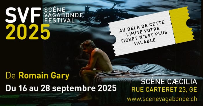 Au delà de cette limite votre ticket n'est plus valable, de Romain Gary, mise en scène Valentin Rossier