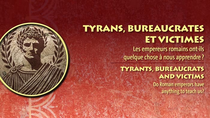 Tyrans, bureaucrates et victimes - Les empereurs romains ont-ils quelque chose à nous apprendre?