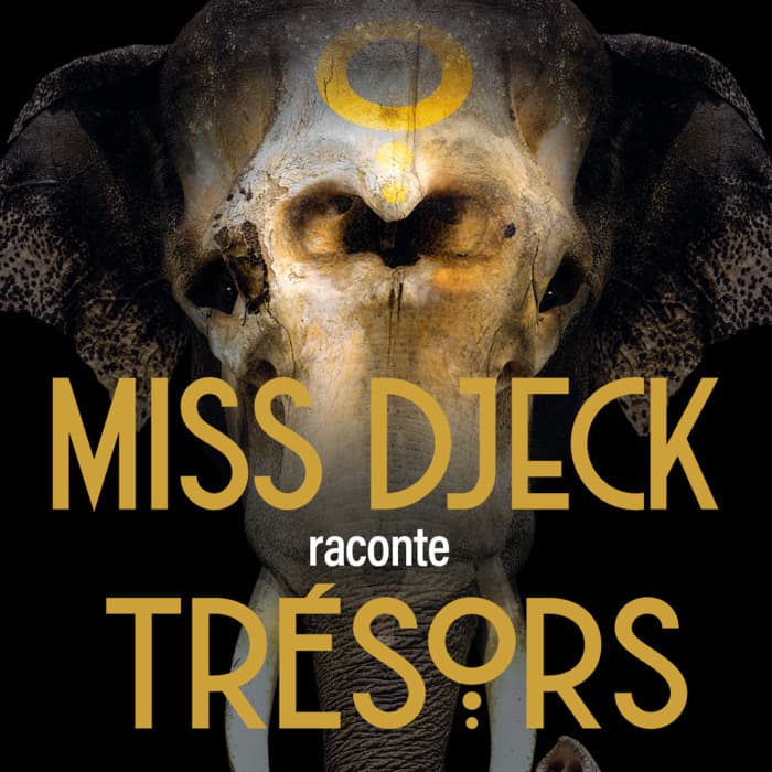 Miss Djeck raconte Trésors