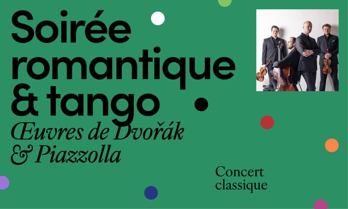 Soirée romantique & tango - Œuvres de Dvorak et Piazzolla