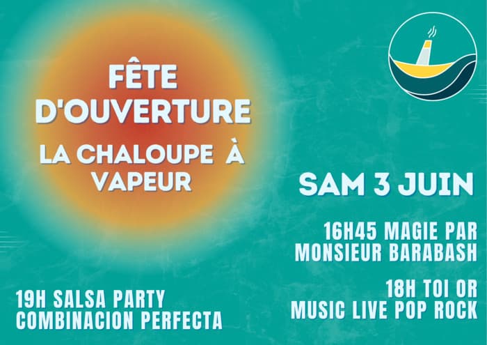 FÊTE D’OUVERTURE LA CHALOUPE À VAPEUR // MAGIE / LIVE MUSIC / SALSA PARTY