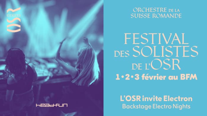 Festival des solistes de l'OSR // Backstage Electro Night