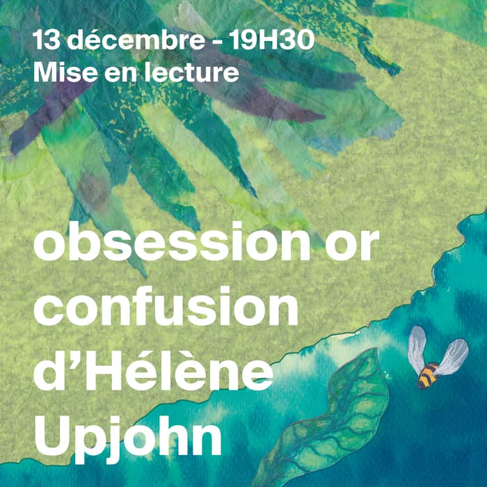 obsession or confusion d’Hélène Upjohn
Mise en lecture par Valérie Poirier
Avec Caroline Gasser, Agnès Gelbert Miermon et Clémence Mermet