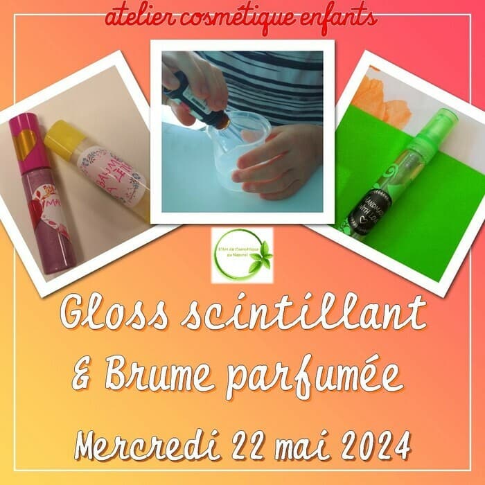 Atelier cosmétique pour enfant: fabrication Gloss scintillant & Parfum fruité