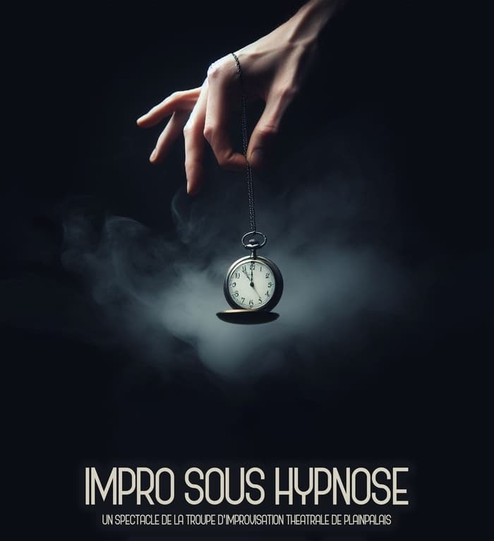 Festival d'improvisation La Scène est à nous ! Impro sous hypnose par la Troupe d'improvisation de Plainpalais