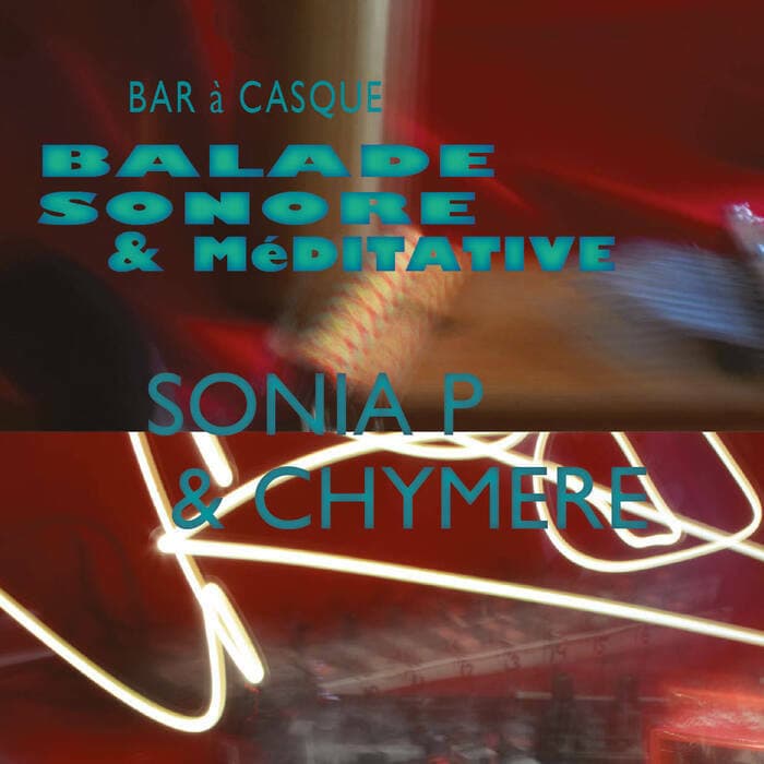 Balade sonore avec Sonia P et CHYMERE