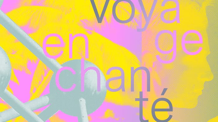 Voyage enchanté. Chansons et imaginaires géographiques