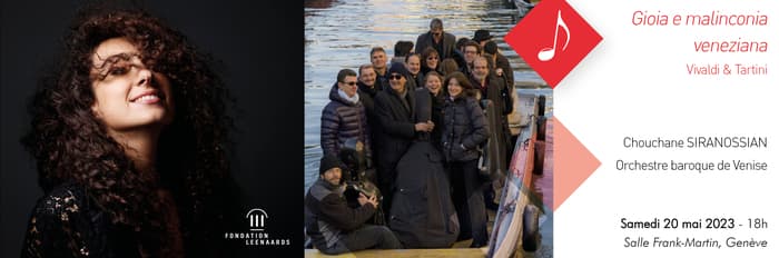 Festival Agapé : Chouchane Siranossian et Orchestre Baroque de Venise