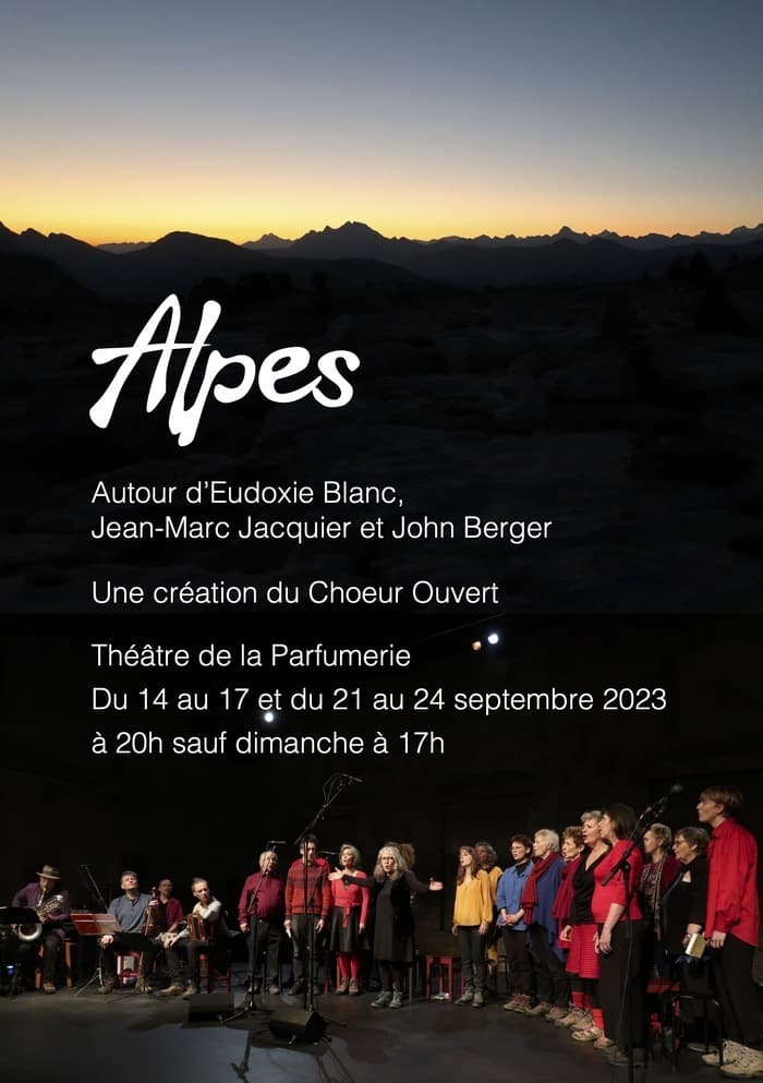 Alpes. Une création du Choeur Ouvert, en coproduction avec le Théâtre Spirale