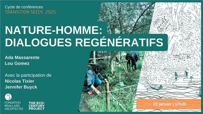 Conférence Transition Seeds
NATURE-HOMME: DIALOGUES REGÉNÉRATIFS
