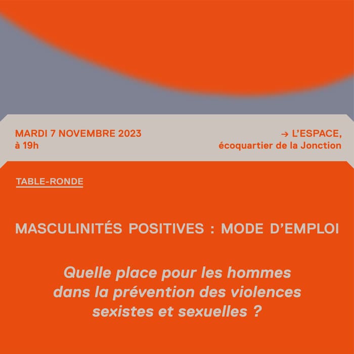 Masculinités positives : mode d'emploi - Quelle place pour les hommes dans la prévention des violences sexistes et sexuelles ?