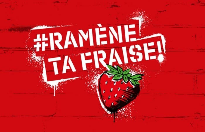 Ramène ta fraise !
