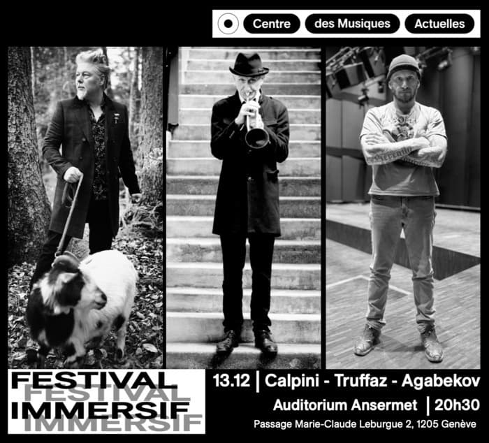 FESTIVAL IMMERSIF : Calpini - Truffaz - Agabekov