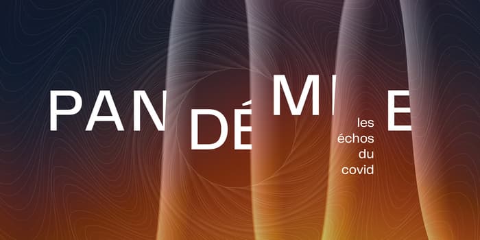 PANDÉMIE, les échos du covid