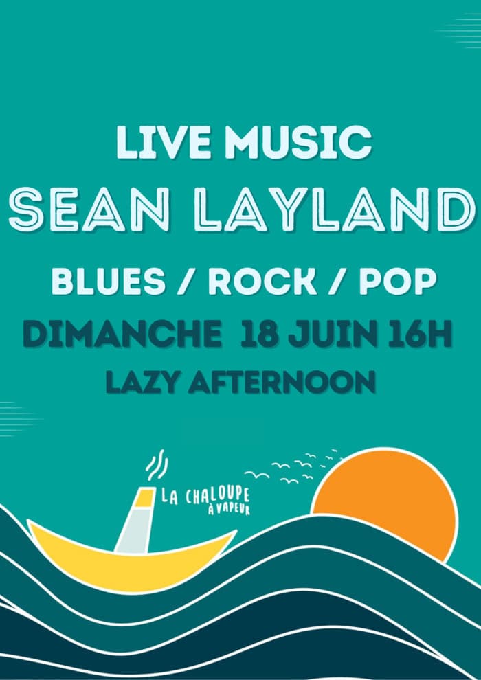 LAZY AFTERNOON & LIVE MUSIC SEAN LAYLAND // BLUES / ROCK / POP