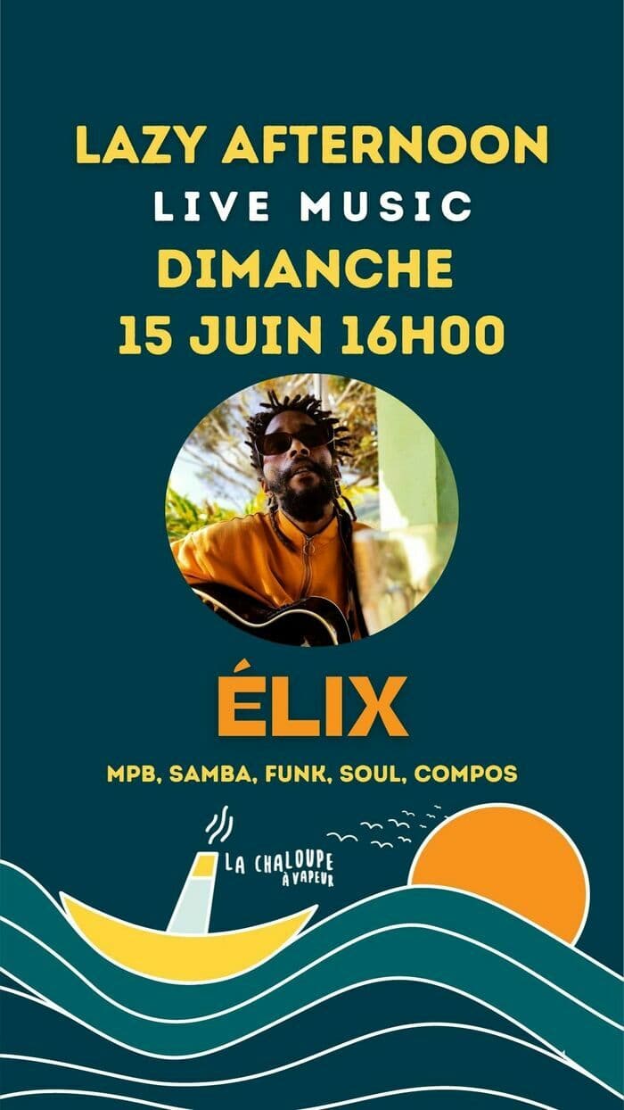 Lazy afternoon à la Chaloupe à vapeur : Elix