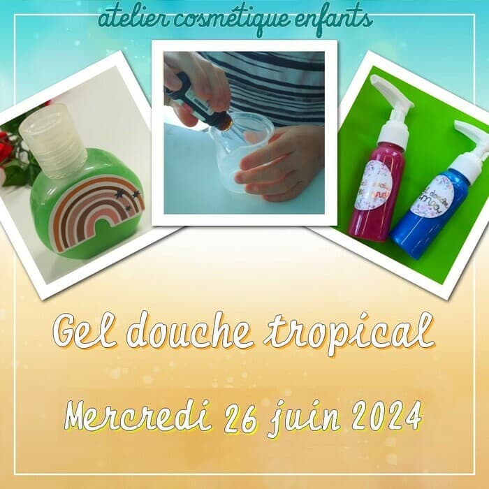 Atelier cosmétique pour enfant: fabrication Gel douche tropical