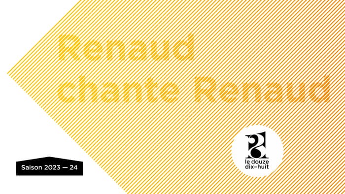 RENAUD CHANTE RENAUD | Musique - Théâtre 🎵
