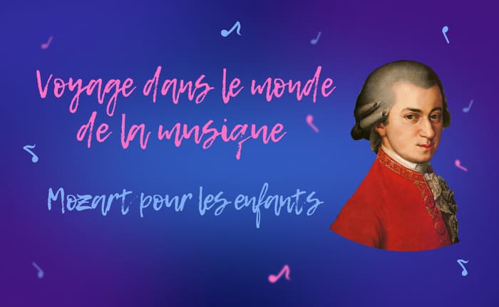 Voyage dans le monde de la musique: Mozart pour enfants