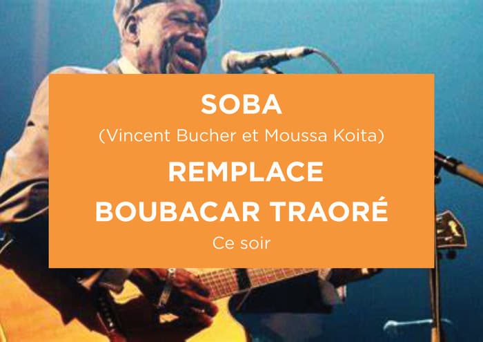 SOBA REMPLACE Boubacar Traoré + DJ Ras Mali