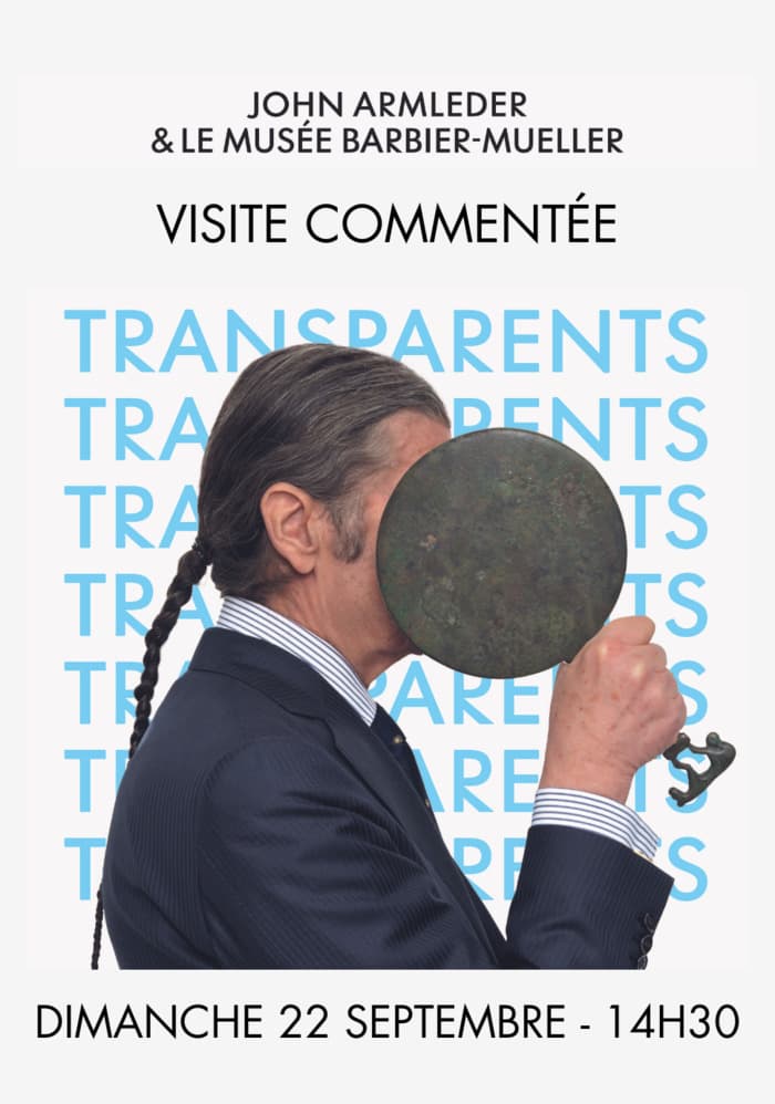 Visite commentée "Transparents, John Armleder & le musée Barbier-Mueller"