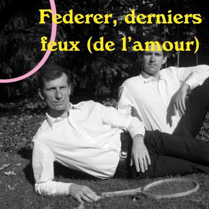 FEDERER, DERNIERS FEUX (DE L'AMOUR) – 30 ANS DE L'OCG