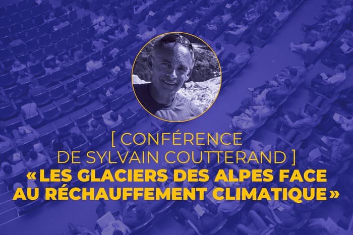 CONFÉRENCE "LES GLACIERS DES ALPES FACE AU RÉCHAUFFEMENT CLIMATIQUE"