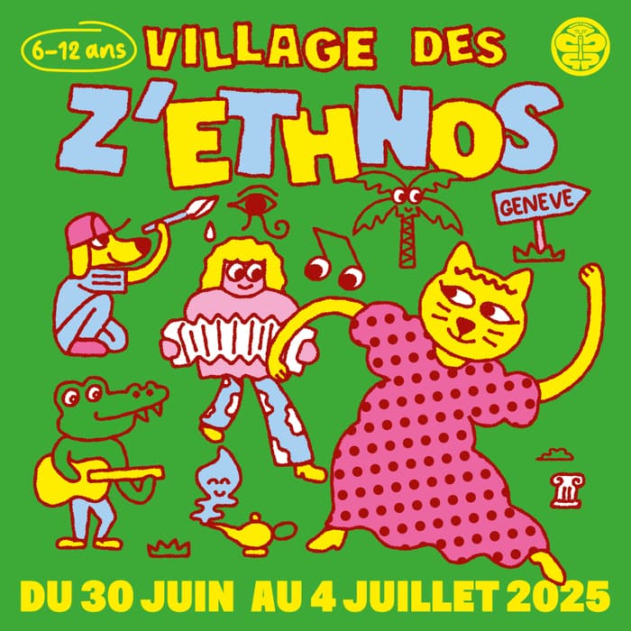 Village des Z’Ethnos 2025 - Du lundi 30 juin au vendredi 4 juillet 2025