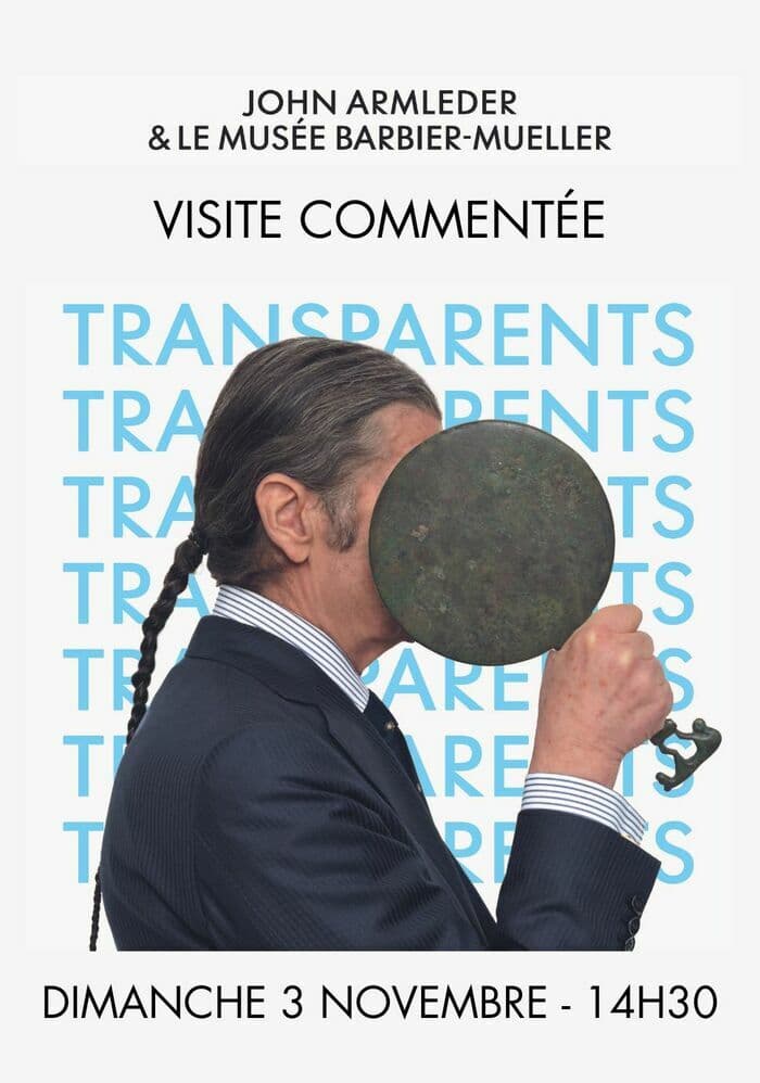 Visite commentée "Transparents, John Armleder & le musée Barbier-Mueller"