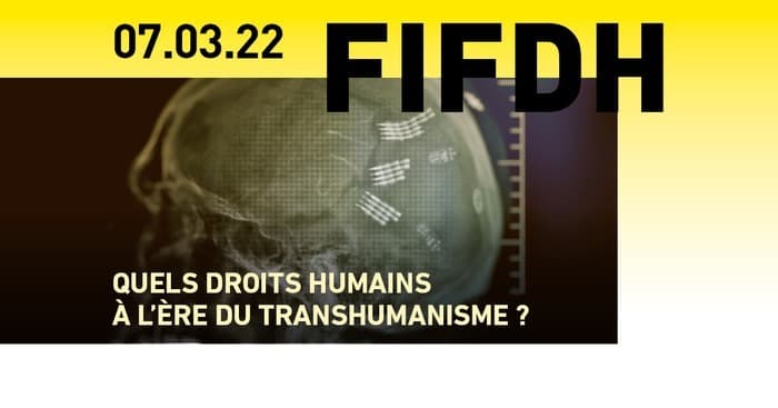 Débat «Quels droits humains à l’ère du transhumanisme ?»