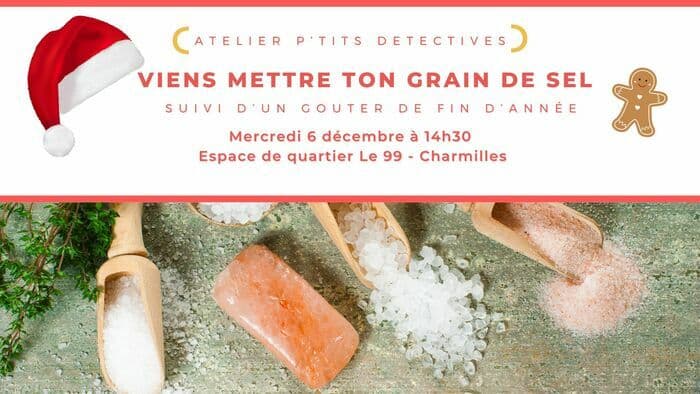 Atelier P'tit détective - 🎅Goûter de fin d'année et 🧂atelier de décembre🎄