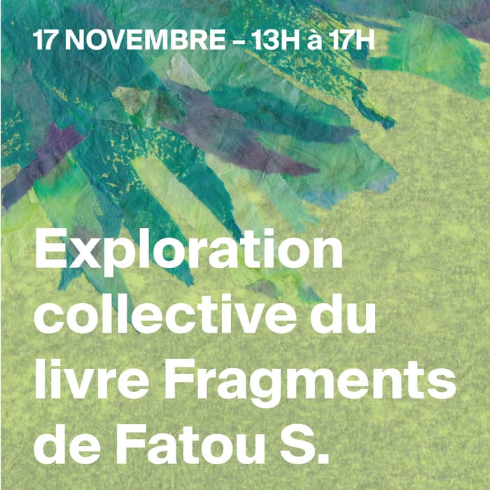 Exploration collective du livre Fragments de Fatou S. Proposé et animé par Afrolitt’ et l’association Viol-Secours