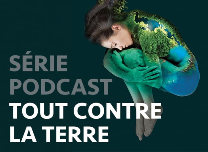 tout contre la Terre, le podcast