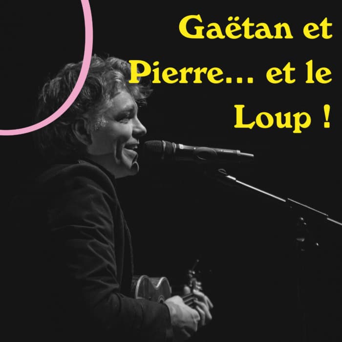 GAËTAN ET PIERRE...ET LE LOUP ! – 30 ANS DE L'OCG