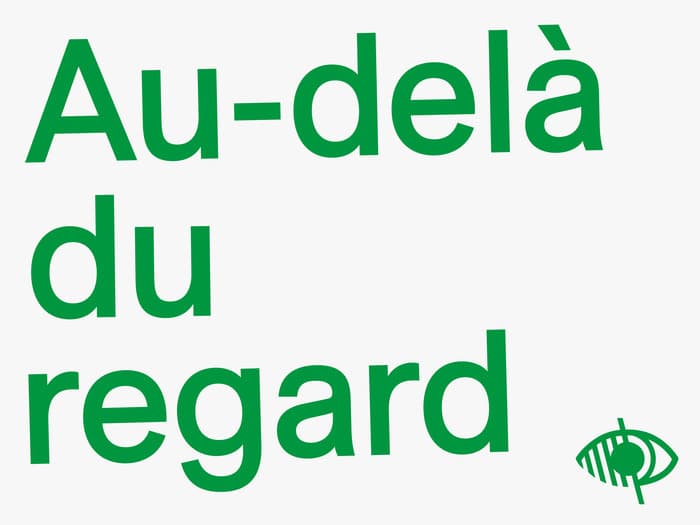 Au-delà du regard