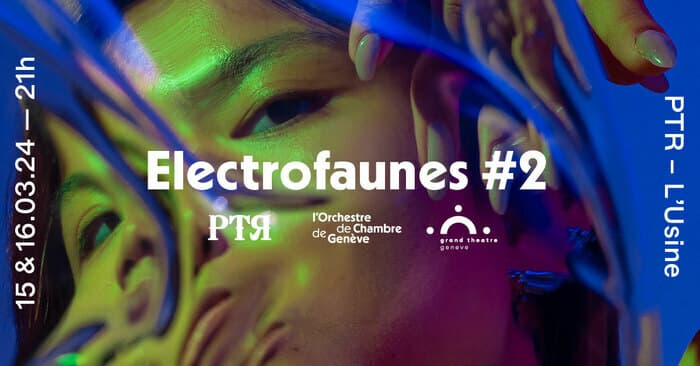 Electrofaunes #2| L'Orchestre de Chambre de Genève (l'OCG) x PTR L'USINE GENÈVE