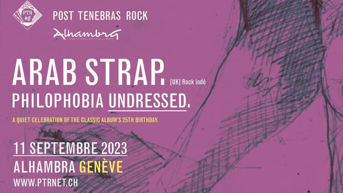 ARAB STRAP - PHILOPHOBIA UNDRESSED TOUR + QUIET ISLAND
