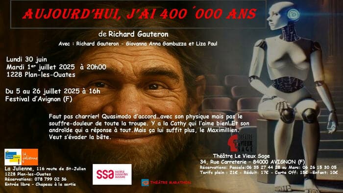 AUJOURD'HUI, J'AI 400000 ANS de Richard Gauteron comédie dramatique