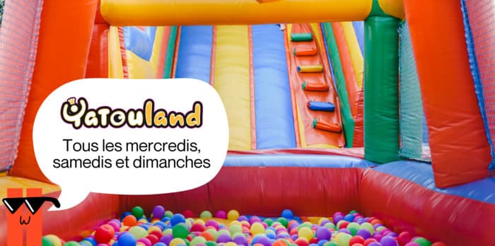 Yatouland - tous les mercredis, samedis et dimanches