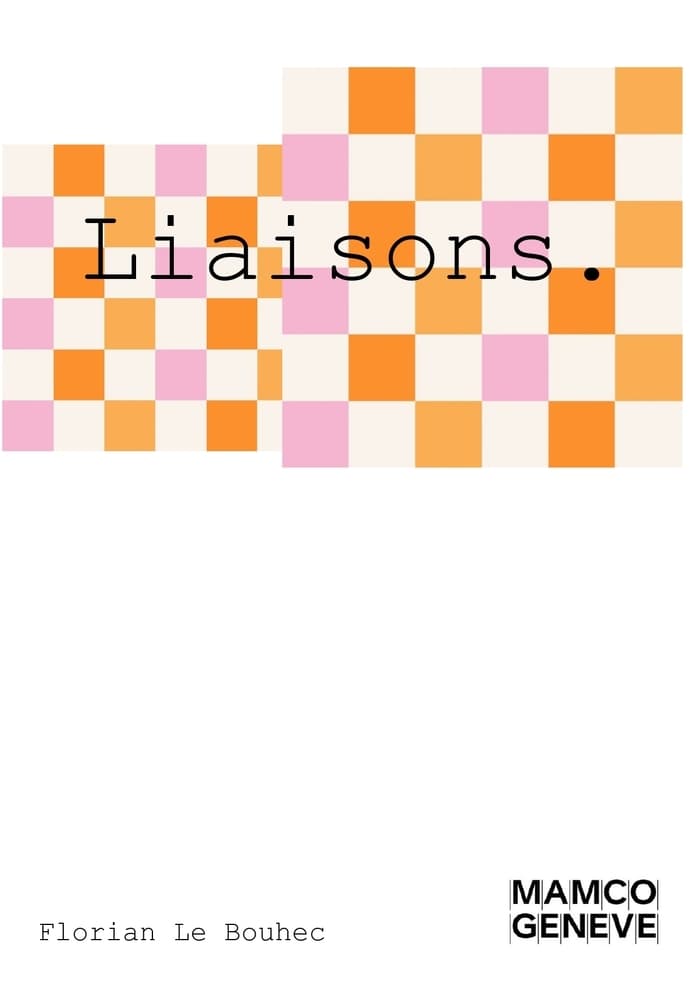 Liaisons. - Florian Le Bouhec - MAMCO x SOMA