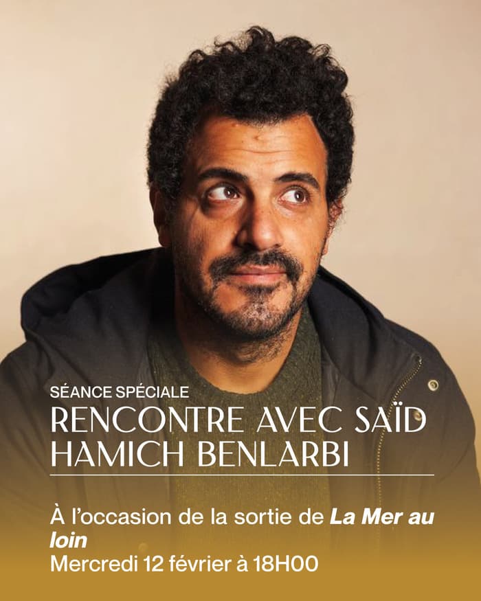 RENCONTRE & NOUVEAUTÉ: LA MER AU LOIN (2024) de Saïd Hamich Benlarbi